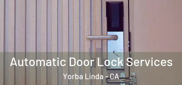 Automatic Door Lock Services Yorba Linda - CA