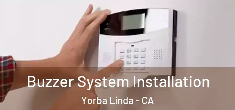 Buzzer System Installation Yorba Linda - CA