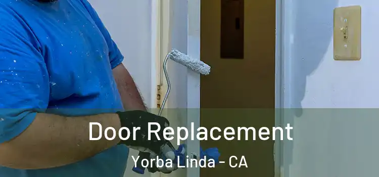 Door Replacement Yorba Linda - CA