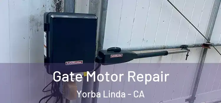  Gate Motor Repair Yorba Linda - CA