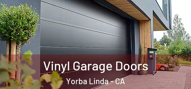  Vinyl Garage Doors Yorba Linda - CA